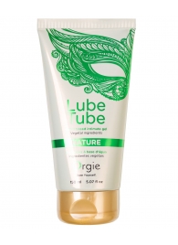 Интимный гель на водной основе Lube Tube Nature - 150 мл. - ORGIE - купить с доставкой в Брянске