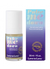 Стимулирующий гель для пениса Pulse Me Down - 30 мл. - Love to Love - купить с доставкой в Брянске