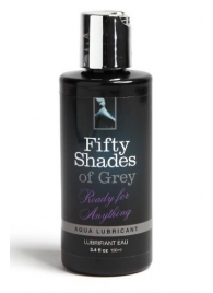 Лубрикант на водной основе Ready for Anything Aqua Lubricant - 100 мл. - Fifty Shades of Grey - купить с доставкой в Брянске